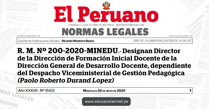 R. M. Nº 200-2020-MINEDU.- Designan Director de la Dirección de Formación Inicial Docente de la Dirección General de Desarrollo Docente, dependiente del Despacho Viceministerial de Gestión Pedagógica (Paolo Roberto Durand Lopez)