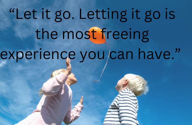 100 Let It Go Quotes To Help You Live Free