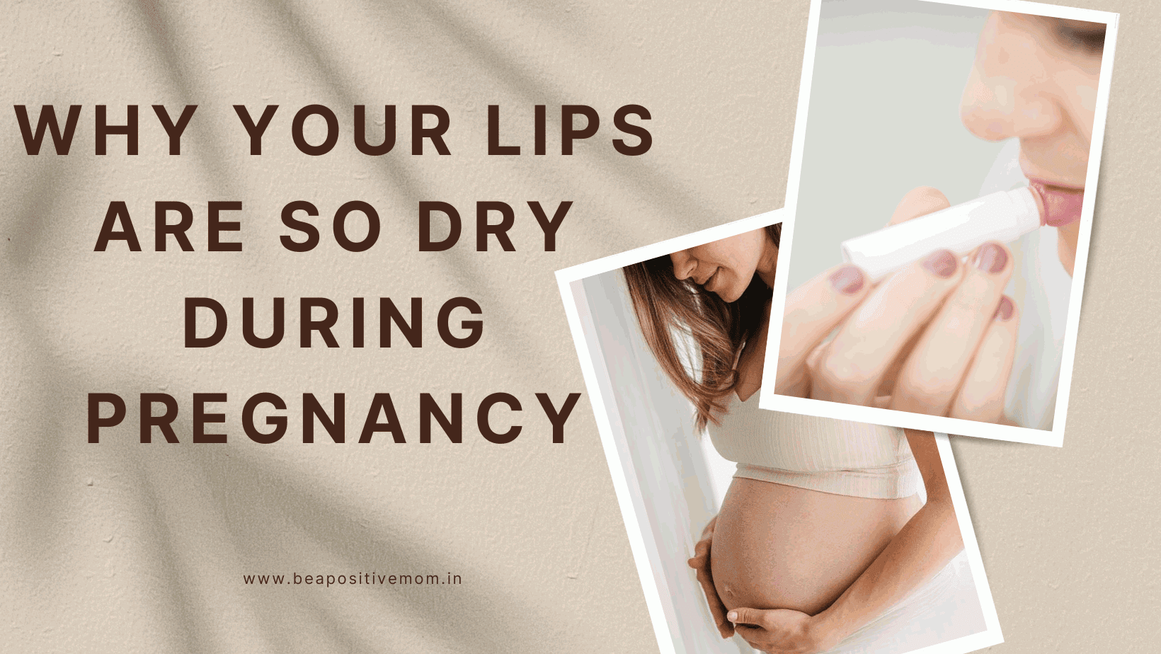 Why Your Lips Are So Dry During Pregnancy and How to Find Relief