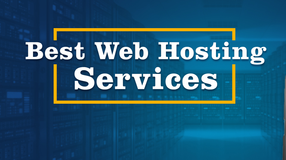 The Best Web Hosting Service Providers For Your Blog and Website