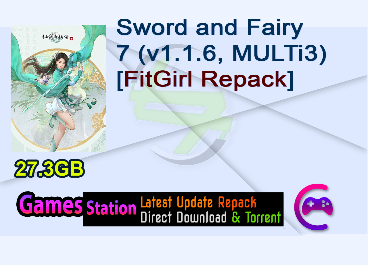Sword and Fairy 7 (v1.1.6, MULTi3) [FitGirl Repack]