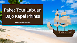 Paket Tour Labuan Bajo Kapal Phinisi Pengalaman Liburan Tak Terlupakan