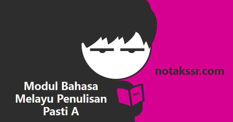 Modul Bahasa Melayu Penulisan Pasti A  Blog Nota KSSR