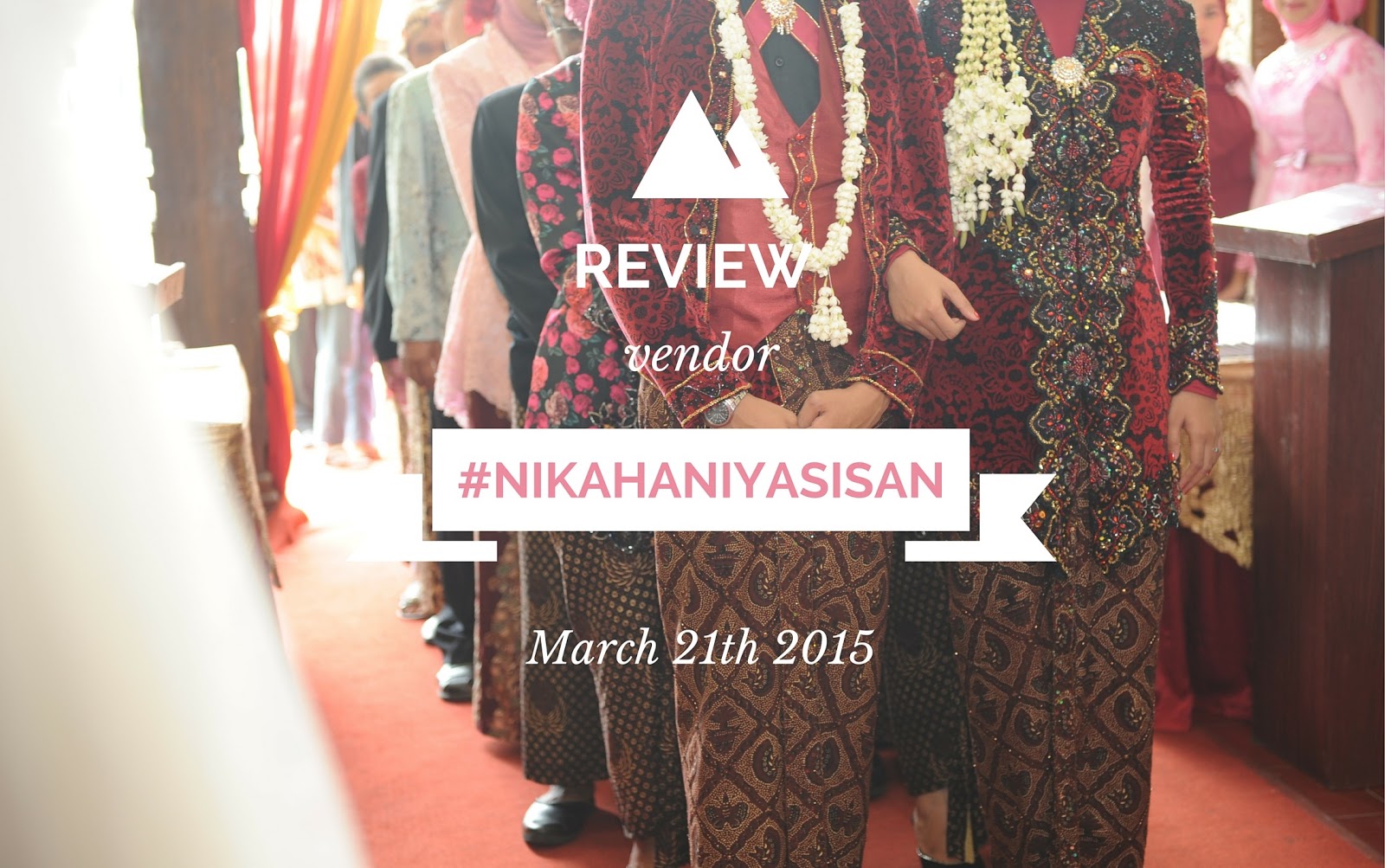 REVIEW VENDOR PERNIKAHAN DI PURWOKERTO NIKAHANIYASISAN ALMOST FRIDAY