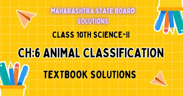 CH:6 Animal Classification Solutions Class 10th | Animal Classification Questions And Answers SSC Class 10