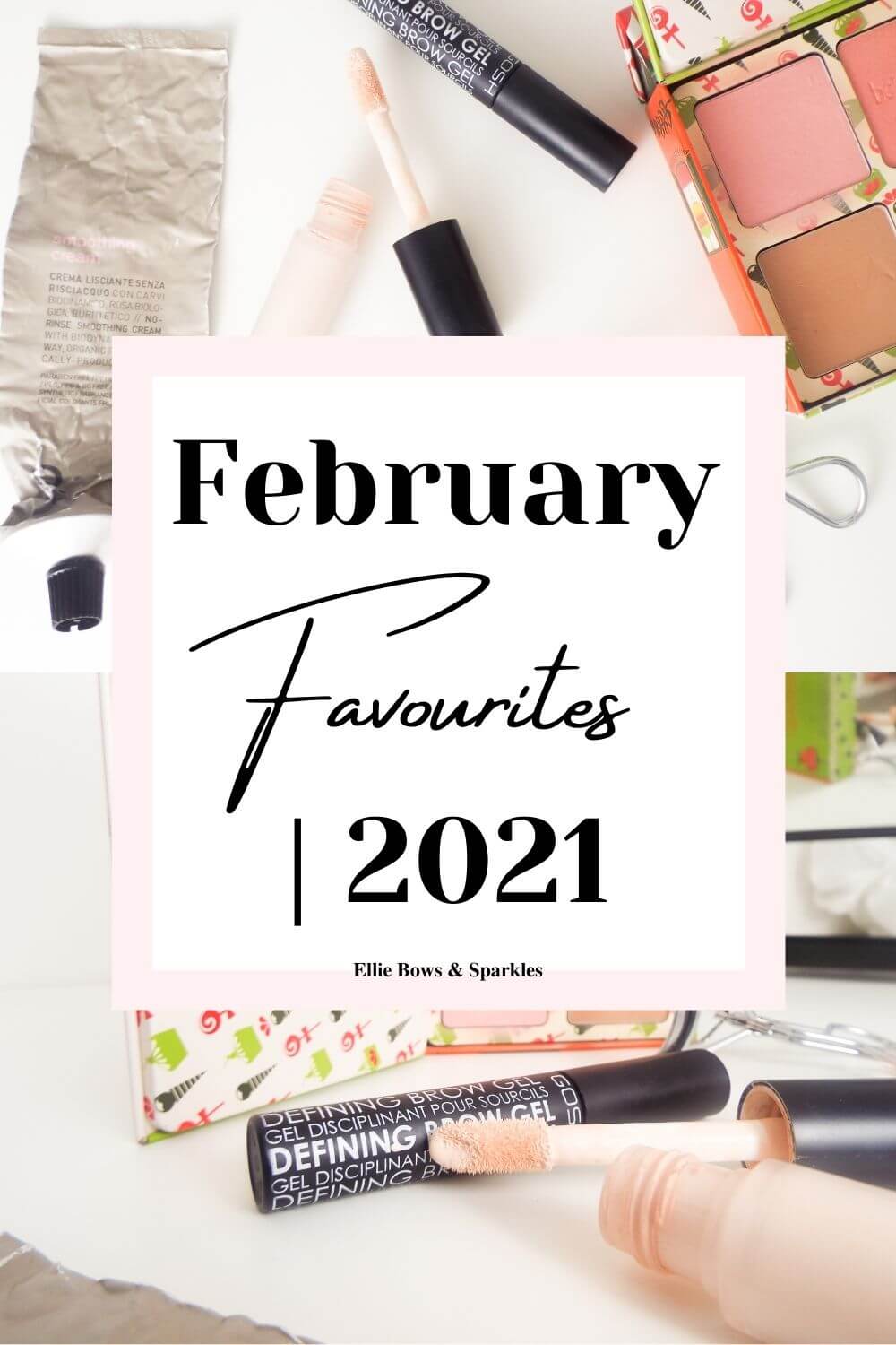 Pinterest pin, featuring beauty flatlay and close up picture of concealer and eyebrow gel. There's a white and pink title card with black bold and vintage style font, reading February Favourites 2021.