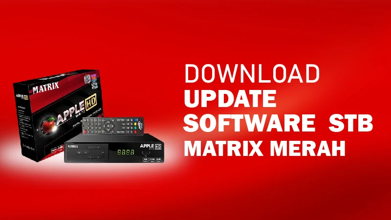 Update Software STB Matrix DVB-T2 Apple HD Merah