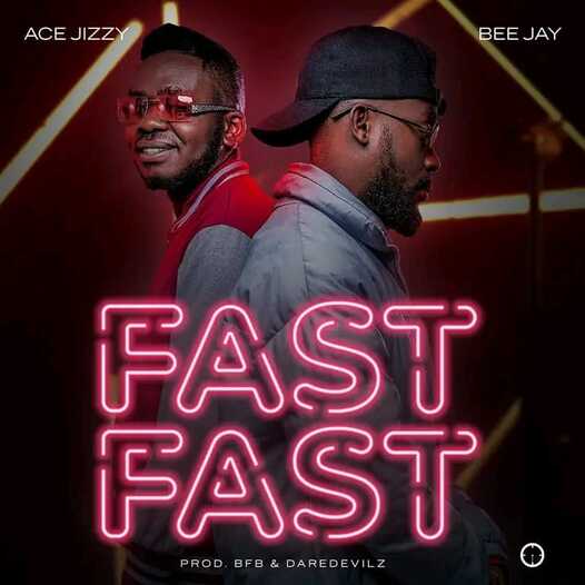 Ace Jizzy & Bee Jay - Fast Fast (Prod by BFB & Daredevilz).mp3