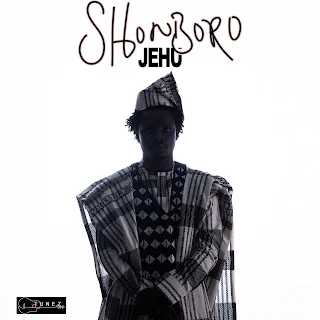 DOWNLOAD MP3: Jehu - Shonboro (Prod. By Jehu, M&M by Mr. SoundCraft)