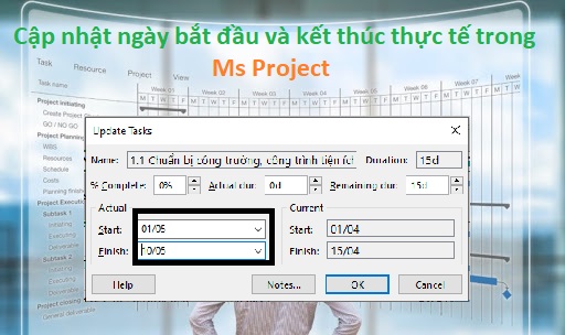 Cập nhật ngày bắt đầu và kết thúc thực tế trong Ms Project