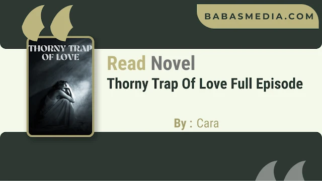 Cover Thorny Trap Of Love Novel By Cara