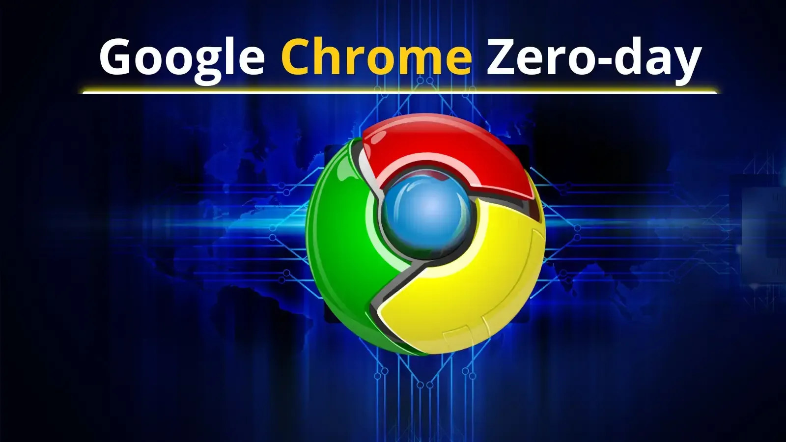 Google Fixes Actively Exploited Zero-day Vulnerability : Patch Now!