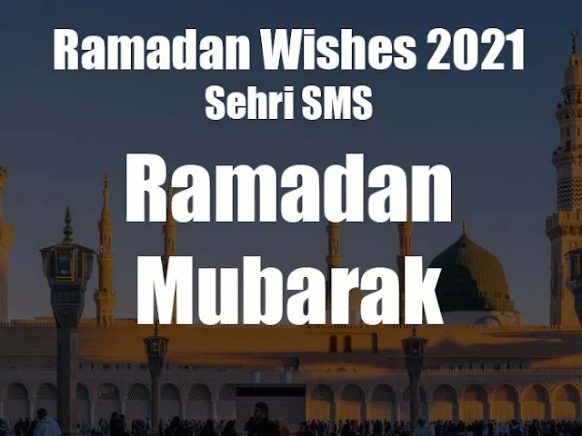 Ramadan Wishes Messages 2021 Ramadan Kareem Wishes – Sehri SMS