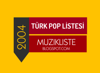 2000ler turk pop 2004 Türk pop Şarkıları