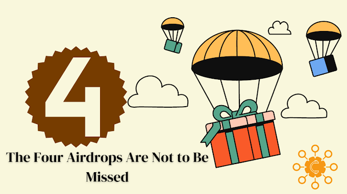 The Four Airdrops Are Not to Be Missed