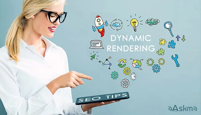 Dynamic Rendering, What is it? Why and When You Need it?: eAskme