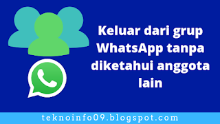 Cara Keluar Dari Grup Whatsapp Tanpa Ketahuan Orang Lain