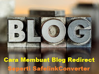 Cara Menciptakan Blog Redirect Seperti Safelinkconverter
