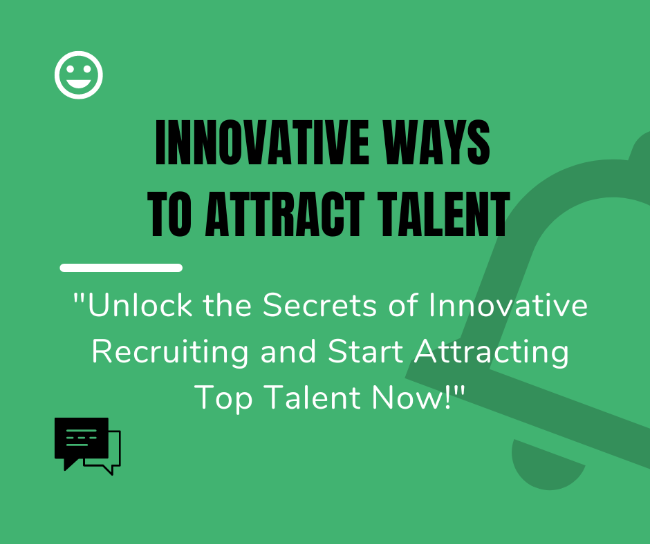 Innovative Ways To Attract Talent