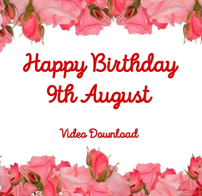 Happy Birthday 9th August video download