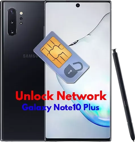 Unlock Network Samsung Galaxy Note10 Plus SM-N975 / Note10 Plus 5G SM-N976
