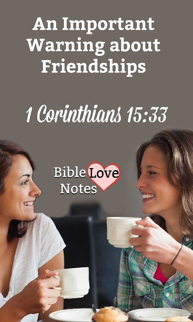 Scripture contains an important warning about friendships. Wise Christians heed this warning. This devotion explains.