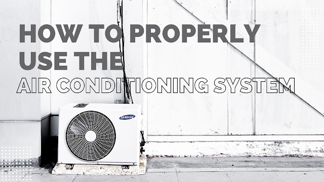  Lifestyle Tips: How to Properly Use the Air Conditioning System