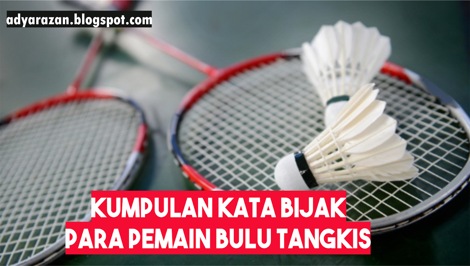 Kata Kata Bijak Dan Motivasi Dari Atlet Bulu Tangkis Dunia Adya