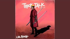 [MUSIC]: LIL FROSH - THICK TALK (FREESTYLE)