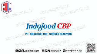 Lowongan Kerja PT. Indofood CBP Sukses Makmur Cirebon