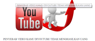  VIDEO KAMU DIYOUTUBE TIDAK MENGHASILKAN UANG