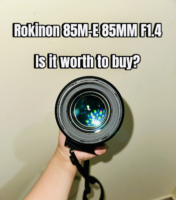 Rokinon 85M-E 85 mm F1.4 Fixed Lens - Is it worth to buy?