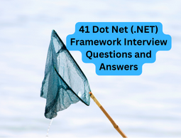 41 Dot Net (.NET) Framework Interview Questions and Answers