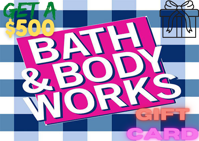 Get a $500 Bath & Body Works Gift Card