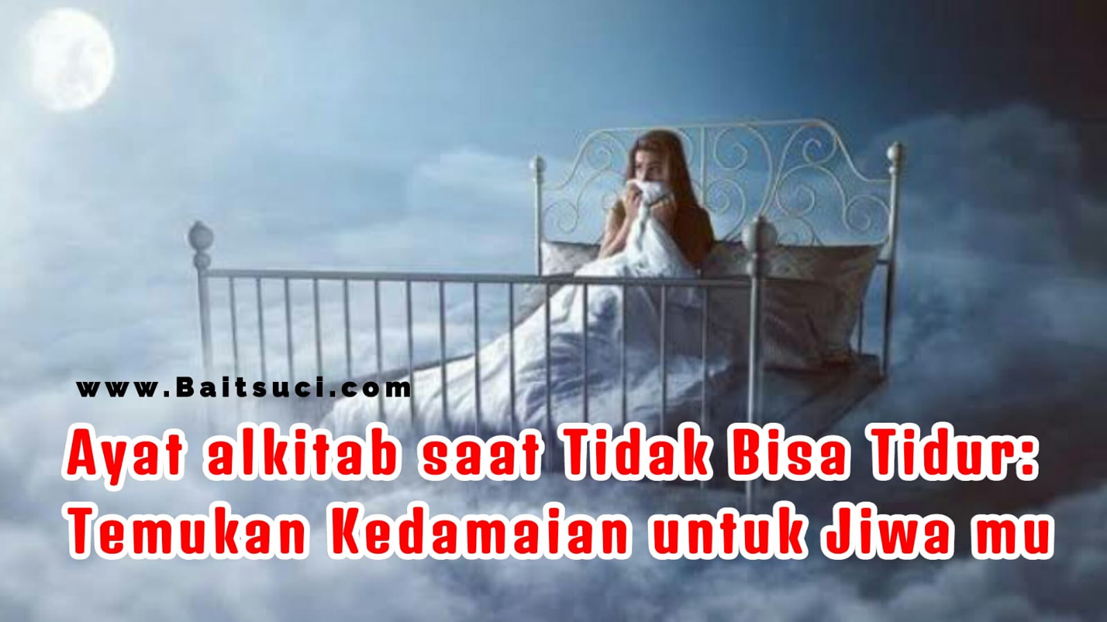 Ayat alkitab saat Tidak Bisa Tidur  Temukan Kedamaian 