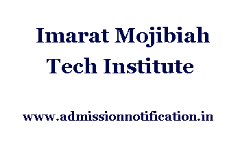 Imarat Mojibiah Tech Institute Admission, Ranking, Reviews, Fees and Placement