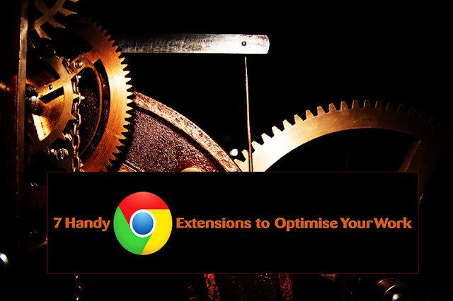 7 Handy Chrome extensions to optimise your work