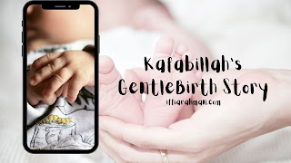 Kafabillah's GentleBirth Story