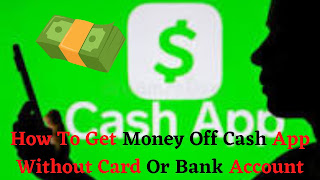 Get Money Off Cash App Without Card Or Bank Account