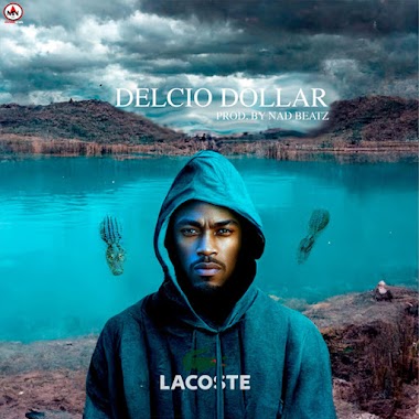 Délcio Dollar - Lacoste (Prod by. Nad Beatz) [MUNGONEWS] 2023