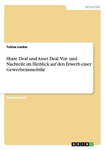 Share Deal und Asset Deal. Vor- und Nachteile im Hinblick auf den Erwerb einer Gewerbeimmobilie