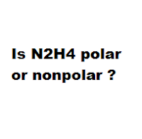 Is N2H4 polar or nonpolar ?