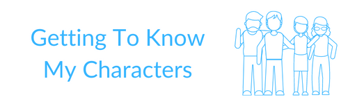 Getting To Know My Characters
