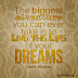 Beautiful Live the Life Of Your Dreams Quote