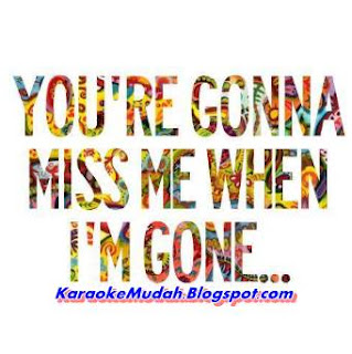 Lagu Karaoke Barat Cups - You're Gonna Miss Me When I'm Gone