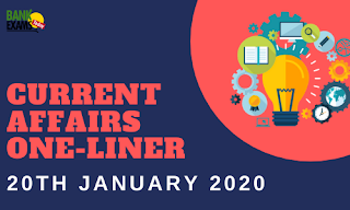 Current Affairs One-Liner: 20th January 2020