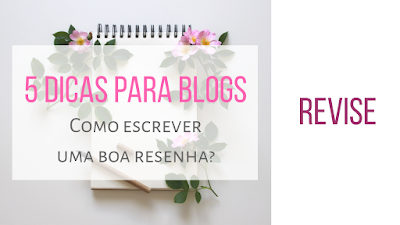 Como escrever uma boa resenha? Dicas infalíveis (dicas para blog)