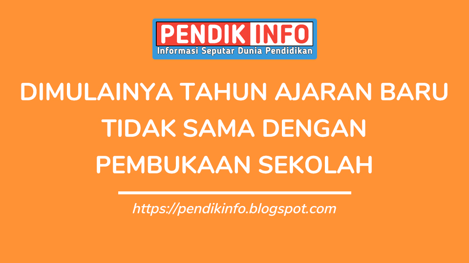 Dimulainya Tahun Ajaran Baru Tidak Sama dengan Pembukaan Sekolah