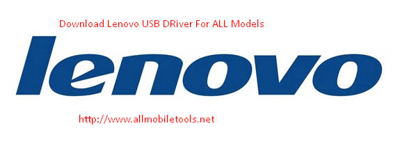 Levovo All Android SmartPhones & Tablets USB Driver Free Download For All Models