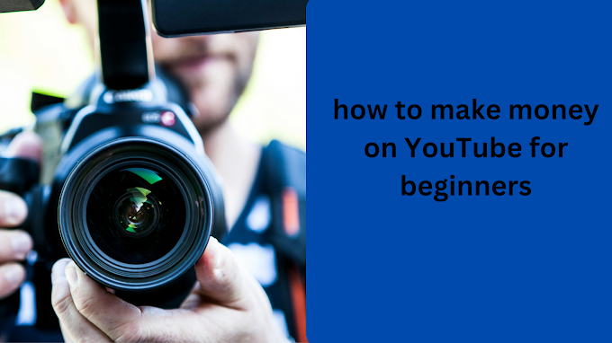 How To Make Money On YouTube For beginners